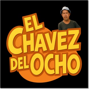 El Chavez Del Ocho Posters and Art
